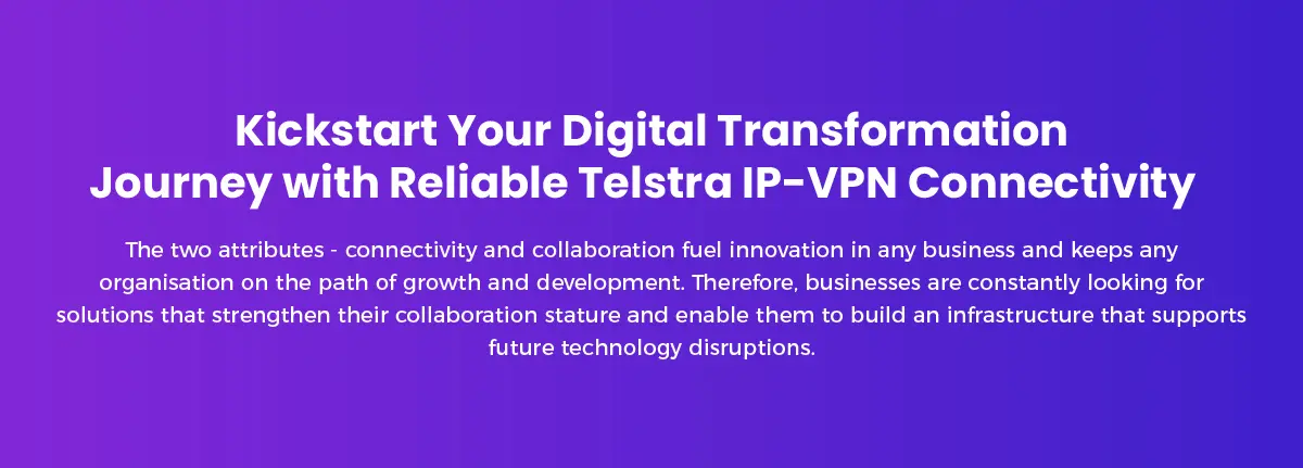 digital transformation journey with telstra IP-VPN connectivity