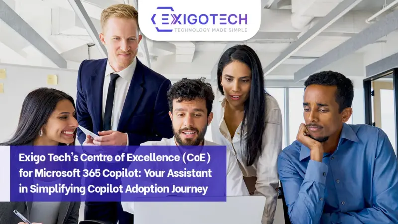 Exigo Tech’s Centre of Excellence (CoE) for Microsoft 365 Copilot: Your Assistant in Simplifying Copilot Adoption Journey - Exigo Tech Blog Feature Image