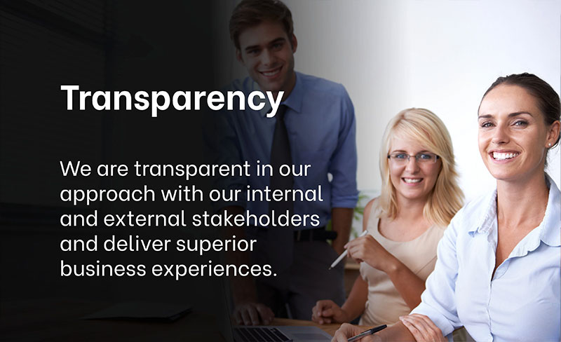 WHY CHOOSE EXIGO TECH? - Transparency: We are transparent in our approach with our internal and external stakeholders and deliver superior business experiences.