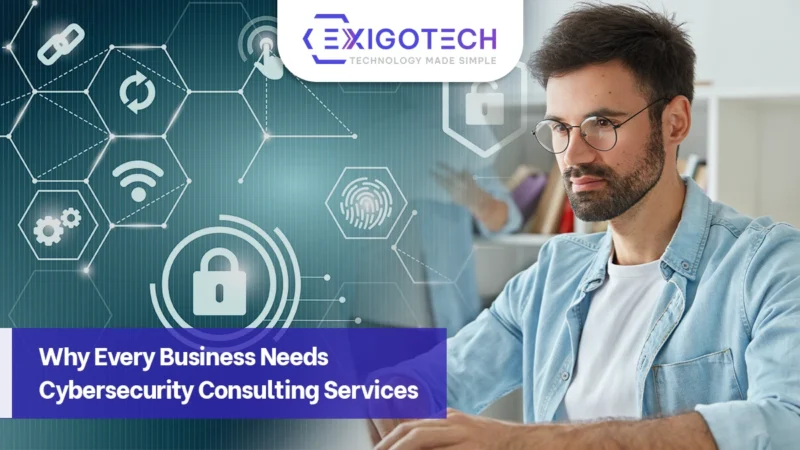 Why Every Business Needs Cybersecurity Consulting Services - Exigo Tech Blog Feature Image