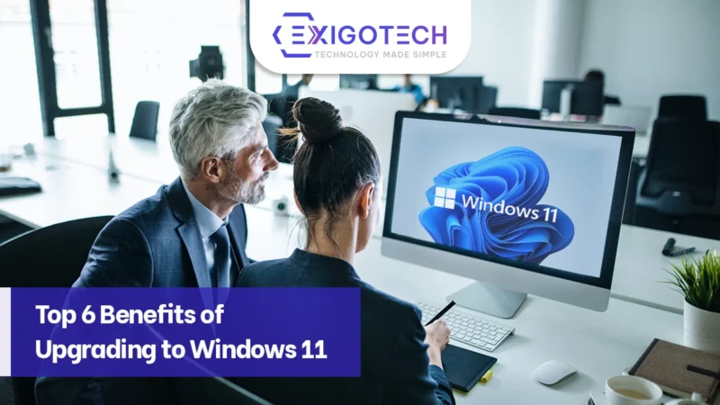 Top 6 Benefits of Upgrading to Windows 11 - Exigo Tech Blog Feature Image